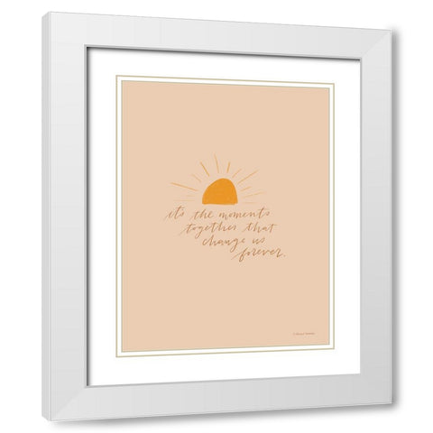 Its the Moments Together     White Modern Wood Framed Art Print with Double Matting by Nieman, Rachel