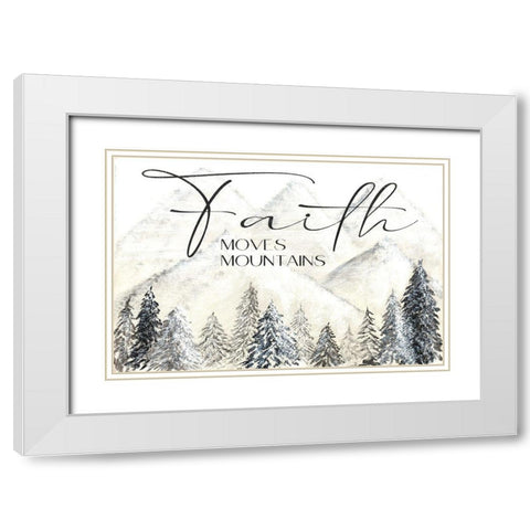 Faith Moves Mountains White Modern Wood Framed Art Print with Double Matting by Soulspeak And Sawdust