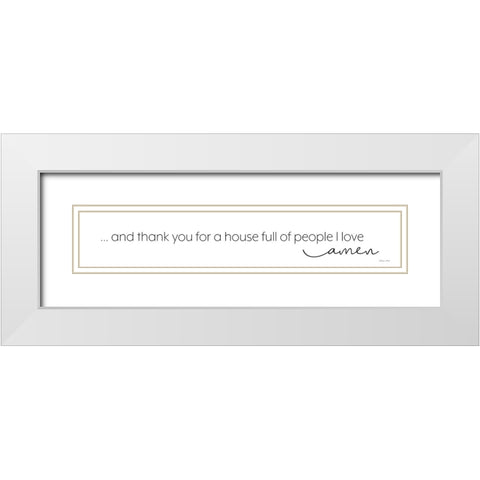 Thank You for a House Full of People I Love White Modern Wood Framed Art Print with Double Matting by Ball, Susan