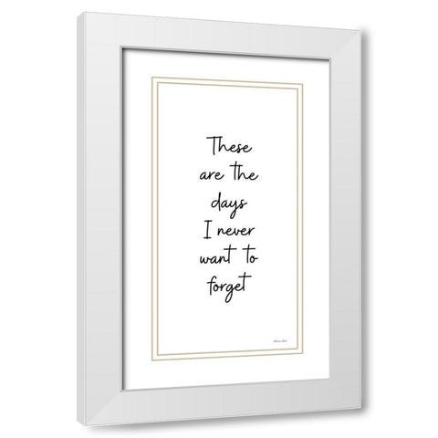 These Are the Days White Modern Wood Framed Art Print with Double Matting by Ball, Susan