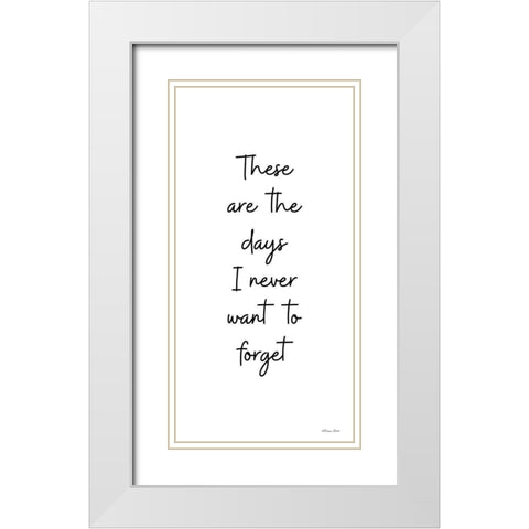 These Are the Days White Modern Wood Framed Art Print with Double Matting by Ball, Susan