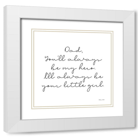 My Hero Dad White Modern Wood Framed Art Print with Double Matting by Ball, Susan