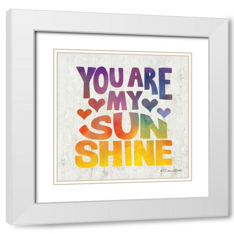 You are My Sunshine White Modern Wood Framed Art Print with Double Matting by Ball, Susan