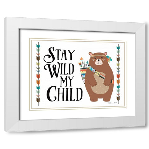 Stay Wild My Child White Modern Wood Framed Art Print with Double Matting by Ball, Susan