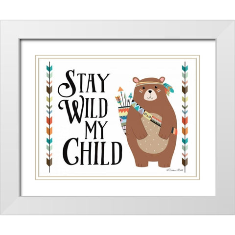 Stay Wild My Child White Modern Wood Framed Art Print with Double Matting by Ball, Susan