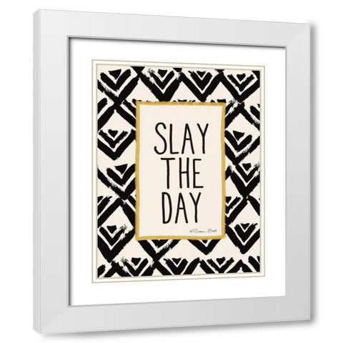 Slay the Day White Modern Wood Framed Art Print with Double Matting by Ball, Susan