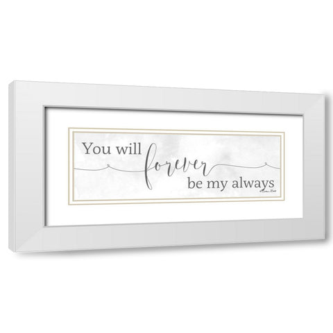 Forever be My Always  White Modern Wood Framed Art Print with Double Matting by Ball, Susan