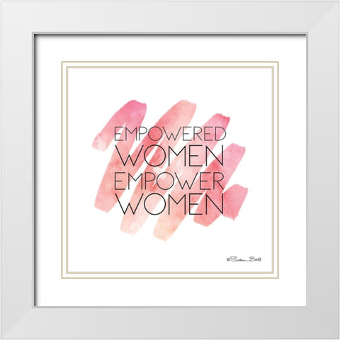 Empowered Women White Modern Wood Framed Art Print with Double Matting by Ball, Susan