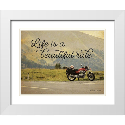 Life is a Beautiful Ride White Modern Wood Framed Art Print with Double Matting by Ball, Susan