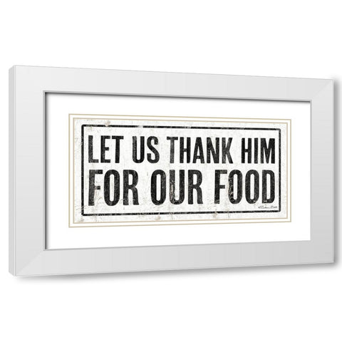 Let Us Thank Him For Our Food White Modern Wood Framed Art Print with Double Matting by Ball, Susan