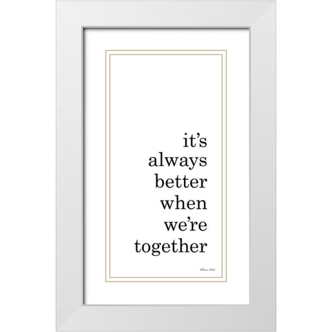 Better Together White Modern Wood Framed Art Print with Double Matting by Ball, Susan