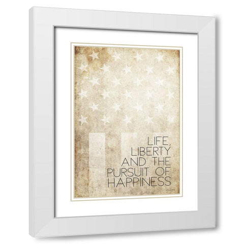 Life, Liberty and Happiness White Modern Wood Framed Art Print with Double Matting by Ball, Susan