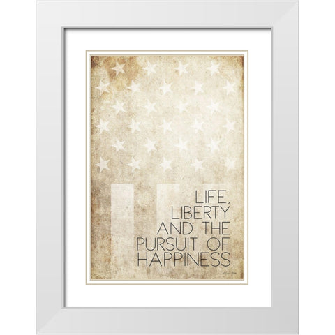 Life, Liberty and Happiness White Modern Wood Framed Art Print with Double Matting by Ball, Susan