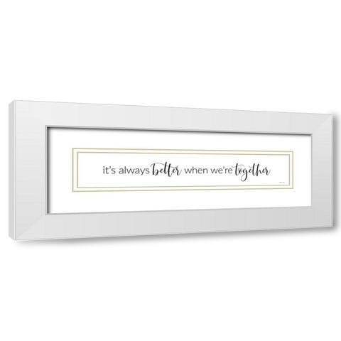 Better Together   White Modern Wood Framed Art Print with Double Matting by Ball, Susan