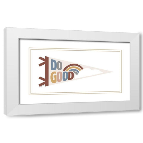 Do Good Pennant White Modern Wood Framed Art Print with Double Matting by Ball, Susan