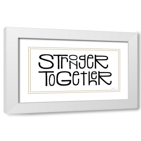 Stronger Together White Modern Wood Framed Art Print with Double Matting by Ball, Susan