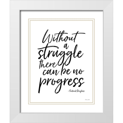 No Progress Without Struggle White Modern Wood Framed Art Print with Double Matting by Ball, Susan