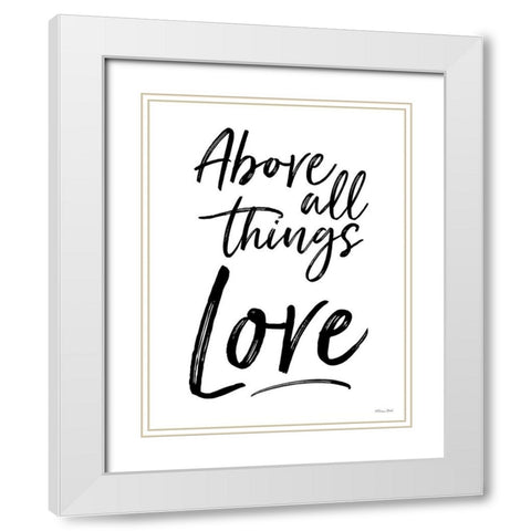 Above All Things Love White Modern Wood Framed Art Print with Double Matting by Ball, Susan