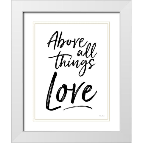 Above All Things Love White Modern Wood Framed Art Print with Double Matting by Ball, Susan