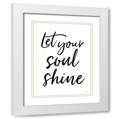 Let Your Soul Shine White Modern Wood Framed Art Print with Double Matting by Ball, Susan