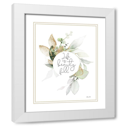 Life is Beauty Full    White Modern Wood Framed Art Print with Double Matting by Ball, Susan