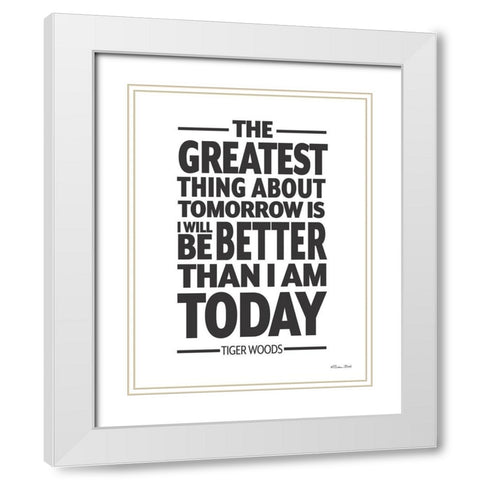 Better Than I am Today White Modern Wood Framed Art Print with Double Matting by Ball, Susan