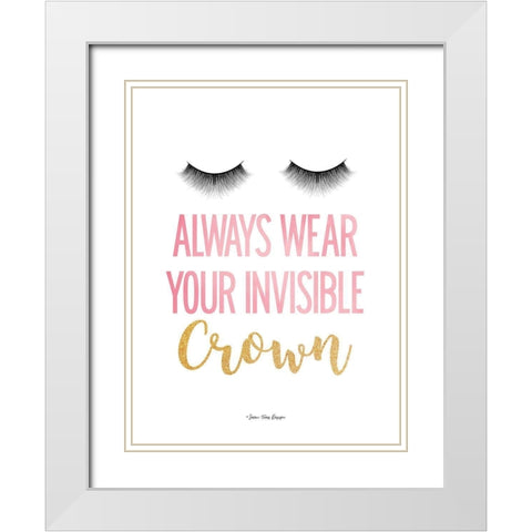 Always Wear Your Invisible Crown White Modern Wood Framed Art Print with Double Matting by Seven Trees Design