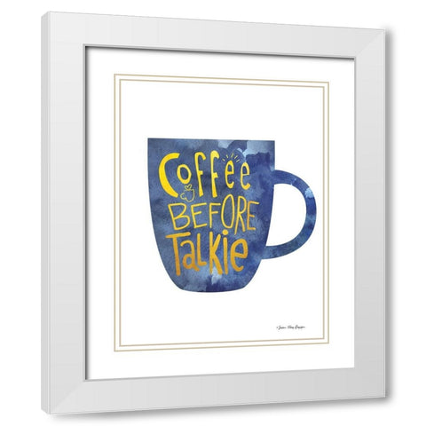Coffee Before Talkie White Modern Wood Framed Art Print with Double Matting by Seven Trees Design