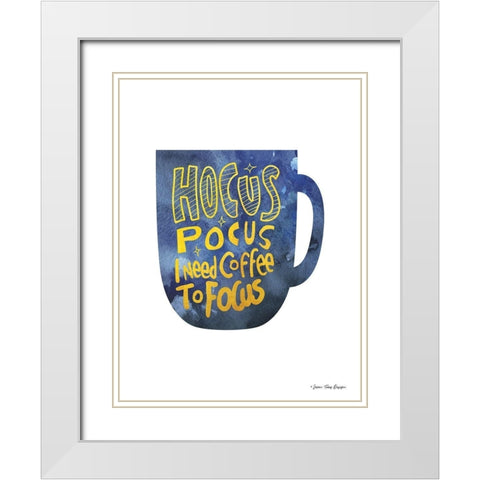 Hocus Pocus I Need Coffee to Focus White Modern Wood Framed Art Print with Double Matting by Seven Trees Design