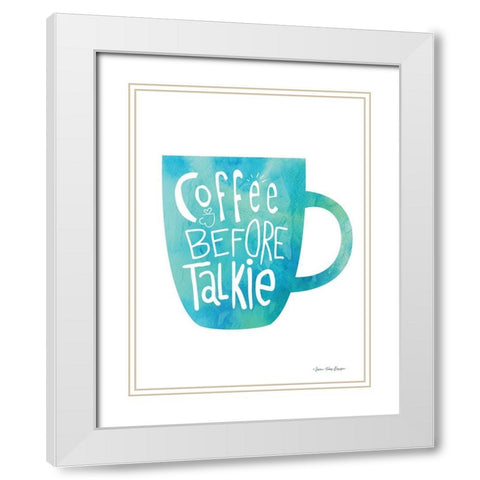 Coffee Before Talkie White Modern Wood Framed Art Print with Double Matting by Seven Trees Design