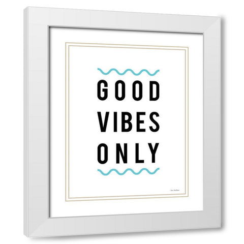 Good Vibes Only White Modern Wood Framed Art Print with Double Matting by Seven Trees Design