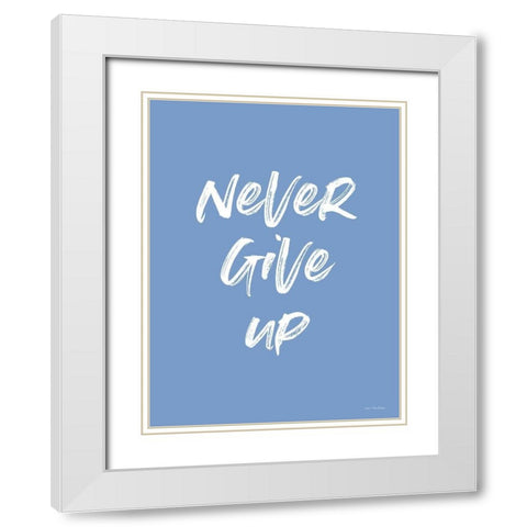 Never Give Up White Modern Wood Framed Art Print with Double Matting by Seven Trees Design