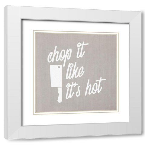 Chop It Like Its Hot White Modern Wood Framed Art Print with Double Matting by Stellar Design Studio