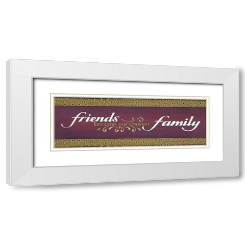 Friends Become Our Chosen Family White Modern Wood Framed Art Print with Double Matting by Crawford, Tonya