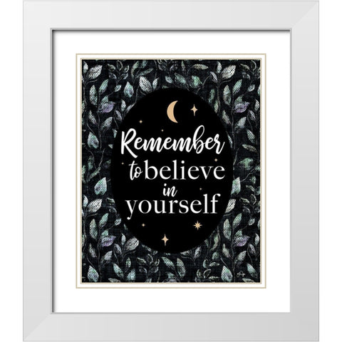 Remember to Believe in Yourself White Modern Wood Framed Art Print with Double Matting by Yass Naffas Designs