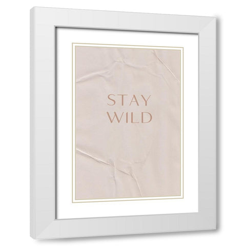 Stay Wild White Modern Wood Framed Art Print with Double Matting by Sawall, Anastasia