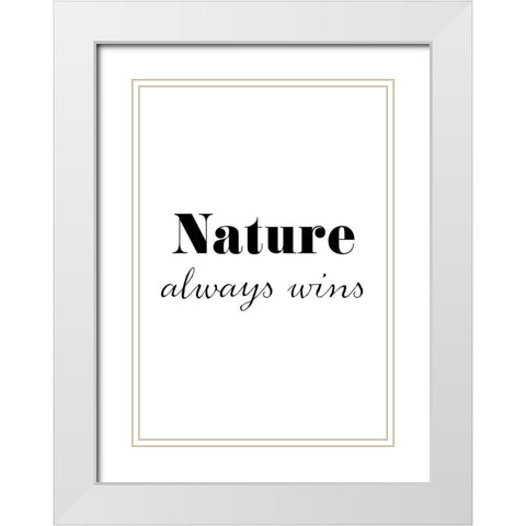 Nature always wins White Modern Wood Framed Art Print with Double Matting by 1x Studio II