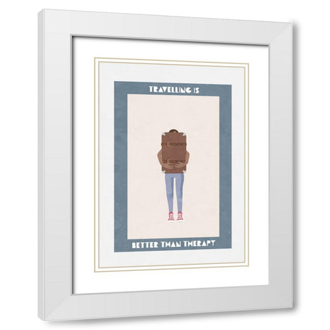 Travelling is better than therapy White Modern Wood Framed Art Print with Double Matting by Manovski, Sarah