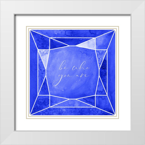 Be who you are gem cobalt blue White Modern Wood Framed Art Print with Double Matting by Laiz Blursbyai, Rosana
