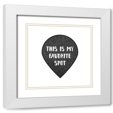 ITS MY FAVORITE SPOT White Modern Wood Framed Art Print with Double Matting by Atelier B Art Studio