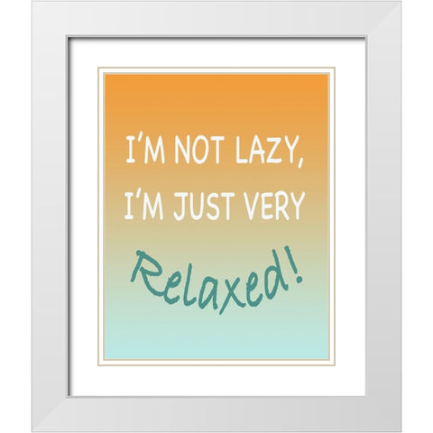 Im Not Lazy White Modern Wood Framed Art Print with Double Matting by Inuit