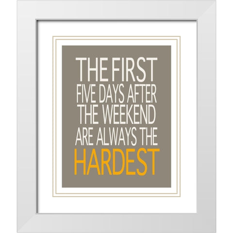 First Five Days, Always the Hardest White Modern Wood Framed Art Print with Double Matting by Inuit