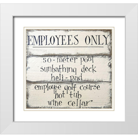 Employees Only Signage White Modern Wood Framed Art Print with Double Matting by Gevert, Larry
