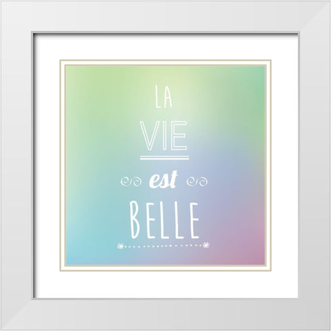 La vie est belle White Modern Wood Framed Art Print with Double Matting by Braun Studio