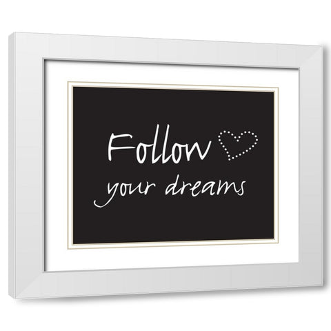 Follow Dreams White Modern Wood Framed Art Print with Double Matting by Braun Studio
