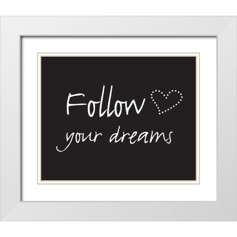 Follow Dreams White Modern Wood Framed Art Print with Double Matting by Braun Studio