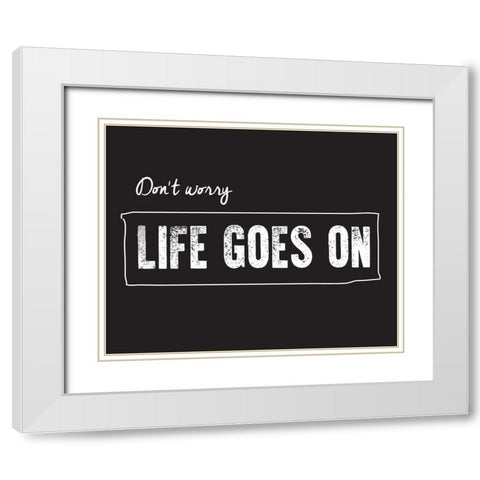 Life goes on White Modern Wood Framed Art Print with Double Matting by Braun Studio