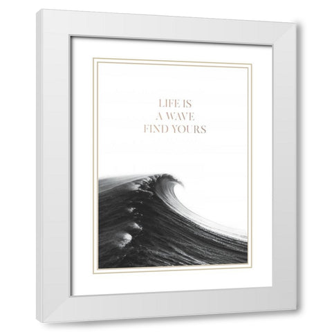Life is a Wave White Modern Wood Framed Art Print with Double Matting by Braun Studio