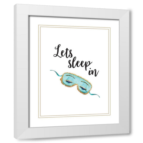 Lets Sleep In Mask White Modern Wood Framed Art Print with Double Matting by Greenwood, Amanda