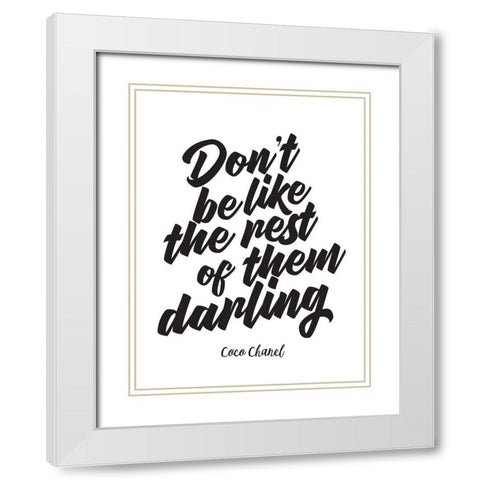 Dont Be Like The Rest White Modern Wood Framed Art Print with Double Matting by Greenwood, Amanda
